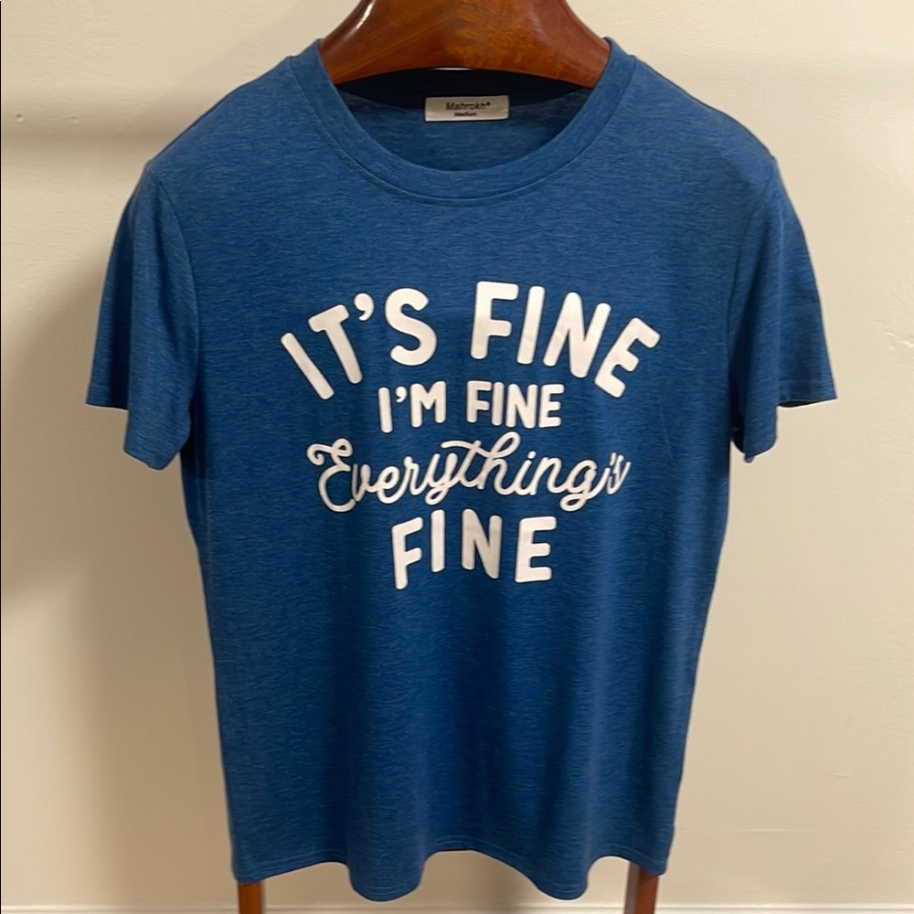 Blue Graphic T-Shirt  'It's Fine, I'm Fine, Everything's Fine' sz M